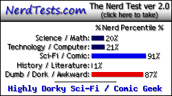 I'm a Highly Dorky Sci-Fi / Comic Geek.