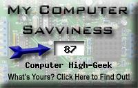 My computer geek score is greater than 87% of all people in the world! How do you compare? Click here to find out!