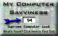 My computer geek score is greater than 94% of all people in the world! How do you compare? Click here to find out!