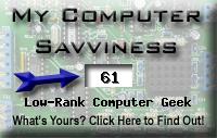 My computer geek score is greater than 61% of all people in the world! How do you compare? Click here to find out!