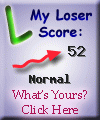 I am 52%  loser. What about you? Click here to find out!