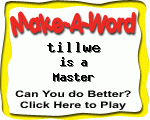 Click here to play Make-A-Word word game, and TRY to score better!