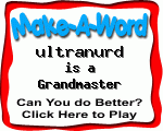 Click here to play Make-A-Word word game, and TRY to score better!