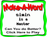 Click here to play Make-A-Word word game, and TRY to score better!