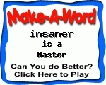 Click here to play Make-A-Word word game, and TRY to score better!