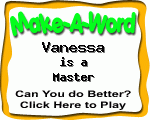 Click here to play Make-A-Word word game, and TRY to score better!