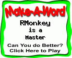 Click here to play Make-A-Word word game, and TRY to score better!