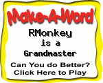 Click here to play Make-A-Word word game, and TRY to score better!