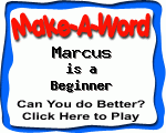 Click here to play Make-A-Word word game, and TRY to score better!