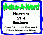 Click here to play Make-A-Word word game, and TRY to score better!