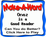 Click here to play Make-A-Word word game, and TRY to score better!