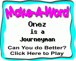 Click here to play Make-A-Word word game, and TRY to score better!