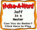 Click here to play Make-A-Word word game, and TRY to score better!
