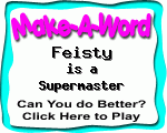 Click here to play Make-A-Word word game, and TRY to score better!