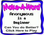 Click here to play Make-A-Word word game, and TRY to score better!