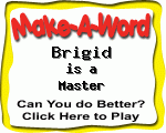 Click here to play Make-A-Word word game, and TRY to score better!