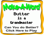Click here to play Make-A-Word word game, and TRY to score better!