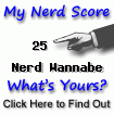 I am nerdier than 25% of all people. Are you nerdier? Click here to find out!