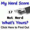 I am nerdier than 17% of all people. Are you a nerd? Click here to take the Nerd Test, get geeky images and jokes, and write on the nerd forum!