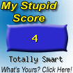 The Stupid Quiz said I am &quot;Totally Smart!&quot; How stupid are you? Click here to find out!