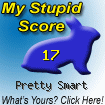 The Stupid Quiz said I am "Pretty Smart!" How stupid are you? Click here to find out!