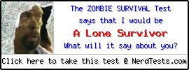 The Zombie Survival Test -- Make and Take a Fun Quiz @ NerdTests.com's User Tests!