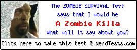 The Zombie Survival Test -- Create and Take a Fun Quiz @ NerdTests.com's User Tests!