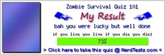 Zombie Survival Quiz 101 -- Make and Take a Fun Test @ NerdTests.com's User Tests!