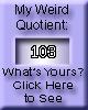 What is your wierd quotient? Click to find out!