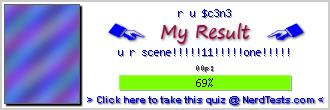 r u $c3n3 -- Make and Take a Fun Test @ NerdTests.com's User Tests!
