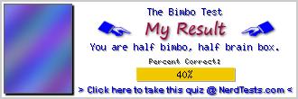 The Bimbo Test -- Make and Take a Fun Test @ NerdTests.com's User Tests!