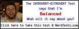 The Introvert-Extrovert Test -- Create and Take a Fun Test @ NerdTests.com's User Tests!