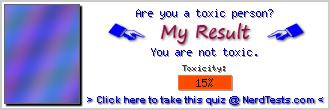 Are you a toxic person? -- Make and Take a Fun Test @ NerdTests.com's User Tests!