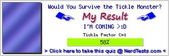 Would You Survive the Tickle Monster? -- Make and Take a Fun Quiz @ NerdTests.com's User Tests!